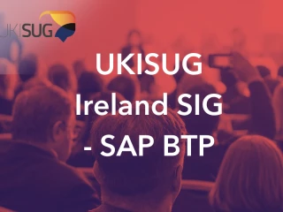 The words "UKISUG Ireland SIG- SAP BTP" in white text on a red background
