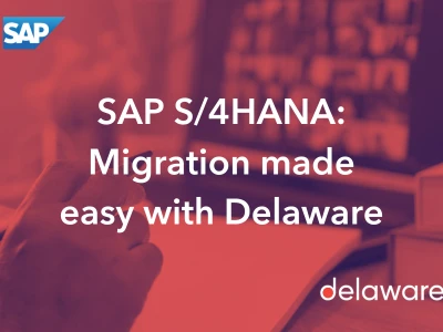 in white text " SAP S/4HANA: Migration made easy with Delaware" 